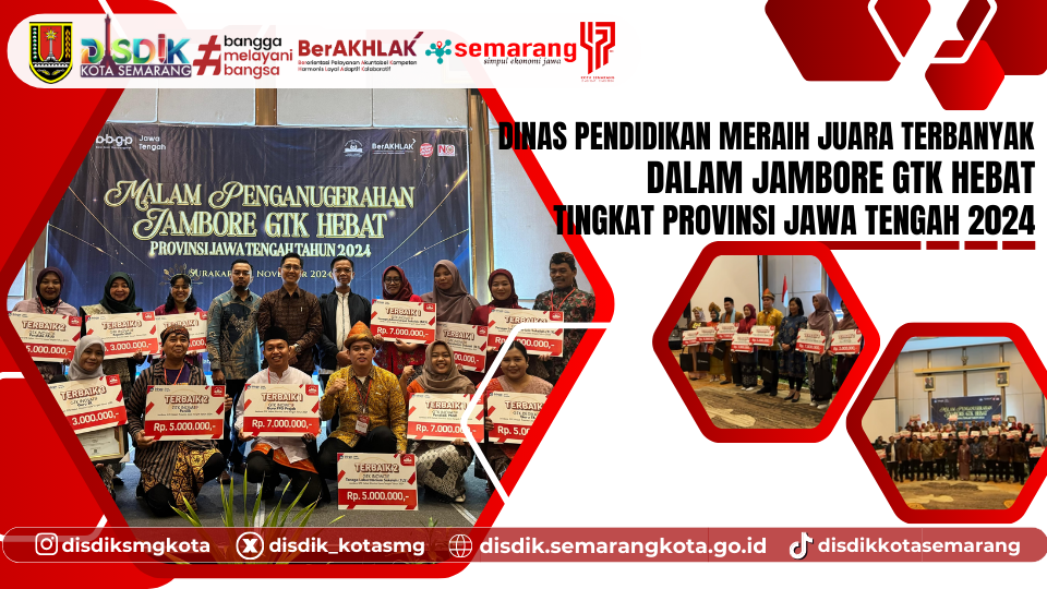 Dinas Pendidikan Kota Semarang meraih Juara Terbanyak dalam Jambore GTK Hebat tingkat Provinsi Jawa Tengah 2024